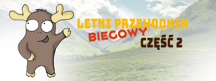 Letni przewodnik biegowy cz.2